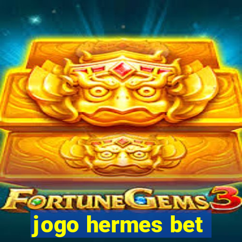 jogo hermes bet